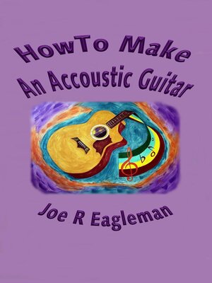 cover image of How to Make an Accoustic Guitar